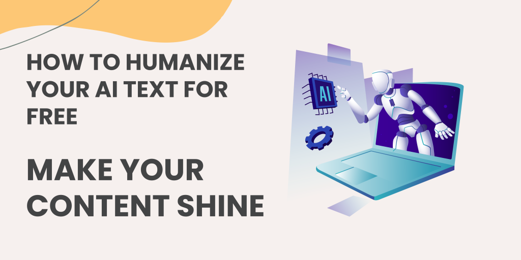 How to Humanize Your AI Text for Free: Make Your Content Shine