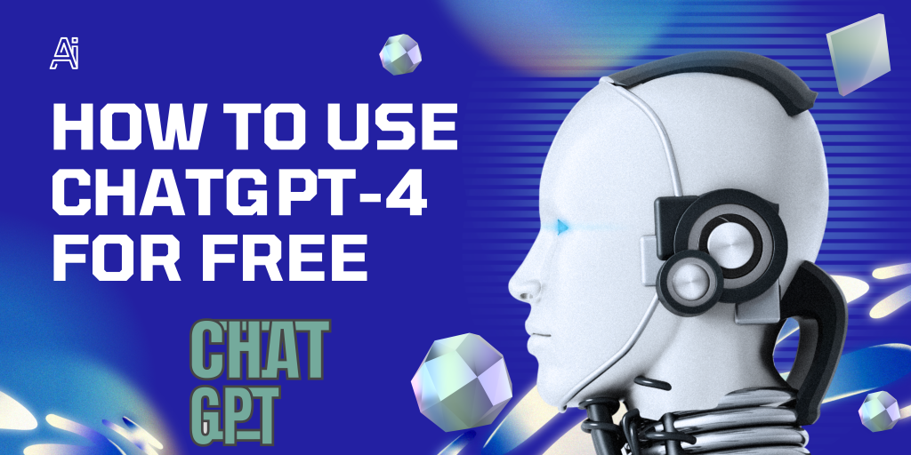 How to Use ChatGPT-4 for Free